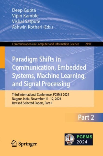 Paradigm Shifts in Communication, Embedded Systems, Machine Learning, and Signal Processing: Third International Conference, PCEMS 2024, Nagpur, India, November 11–12, 2024, Revised Selected Papers, Part II