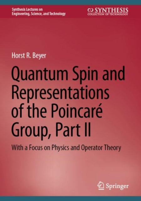 Quantum Spin and Representations of the Poincare Group, Part II: With a Focus on Physics and Operator Theory