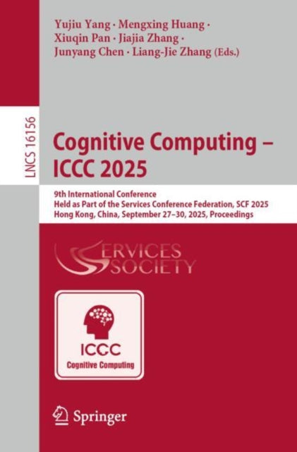 Cognitive Computing - ICCC 2025: 9th International Conference, Held as Part of the Services Conference Federation, SCF 2025, Hong Kong, China, September 27–30, 2025, Proceedings
