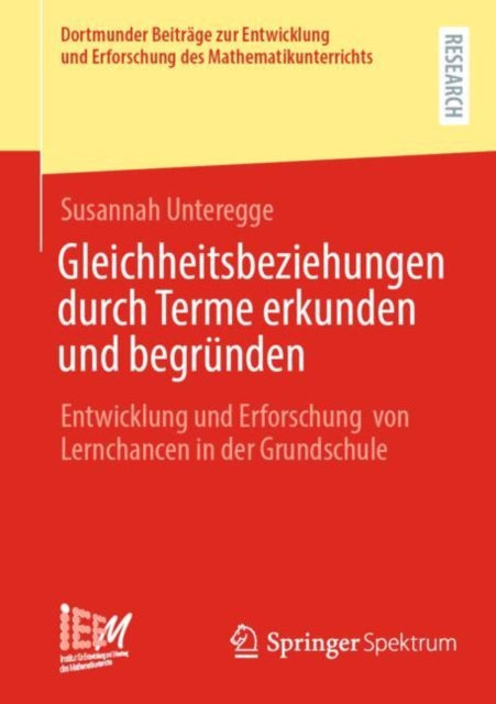 Gleichheitsbeziehungen durch Terme erkunden und begrunden: Entwicklung und Erforschung von Lernchancen in der Grundschule
