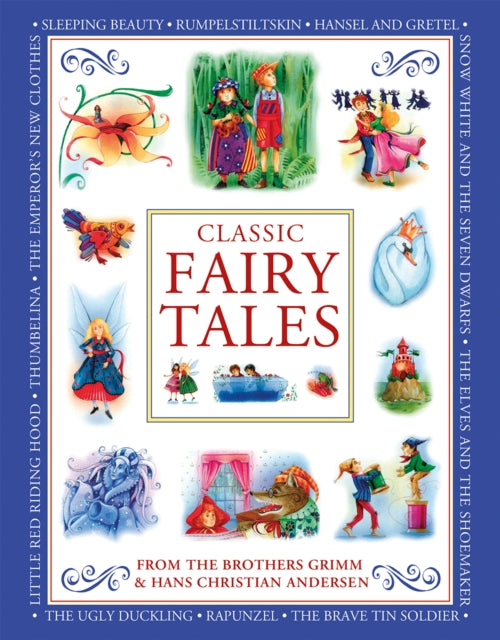 Classic Fairy Tales: From the Brothers Grimm and Hans Christian Andersen