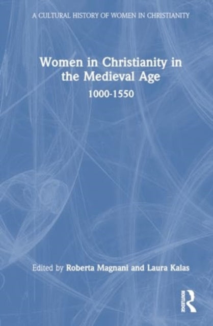 Women in Christianity in the Medieval Age: 1000–1500