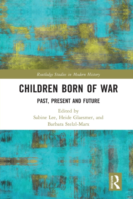 Children Born of War: Past, Present and Future