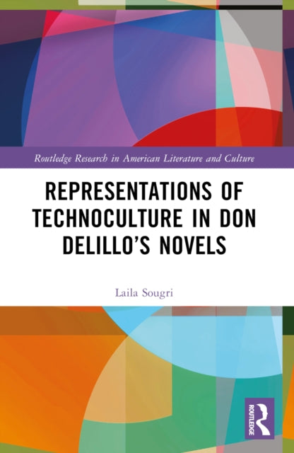 Representations of Technoculture in Don DeLillo’s Novels