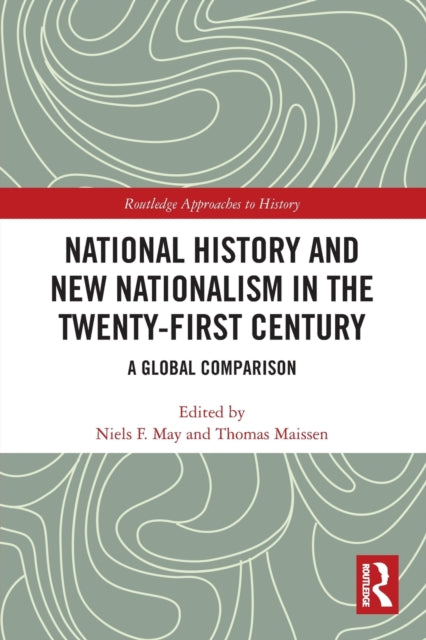 National History and New Nationalism in the Twenty-First Century: A Global Comparison