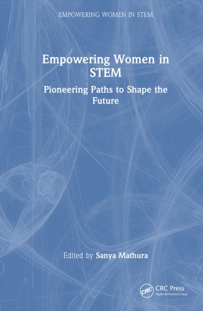 Empowering Women in STEM: Pioneering Paths to Shape the Future