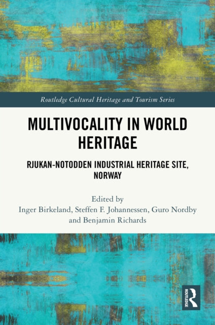 Multivocality in World Heritage: Rjukan-Notodden Industrial Heritage Site, Norway