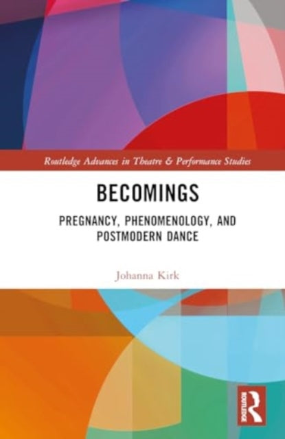 Becomings: Pregnancy, Phenomenology, and Postmodern Dance