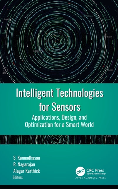 Intelligent Technologies for Sensors: Applications, Design, and Optimization for a Smart World
