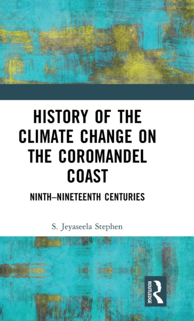History of the Climate Change on the Coromandel Coast: Ninth–Nineteenth Centuries