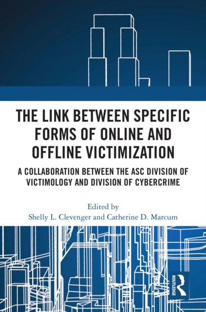 The Link between Specific Forms of Online and Offline Victimization: A Collaboration Between the ASC Division of Victimology and Division of Cybercrime