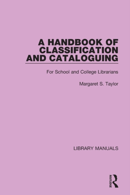 A Handbook of Classification and Cataloguing: For School and College Librarians