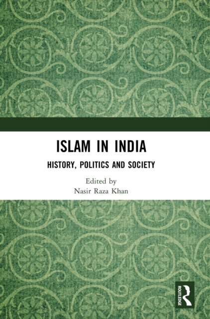 Islam in India: History, Politics and Society