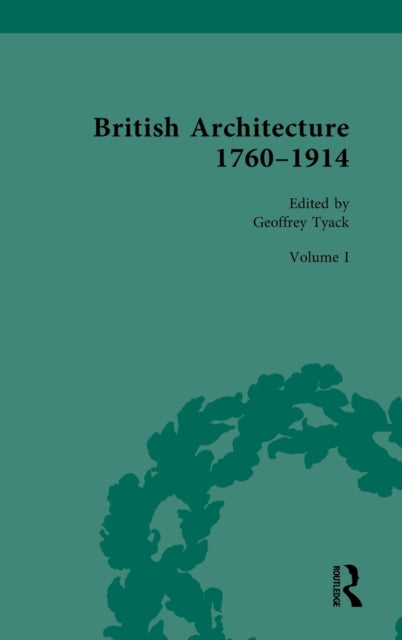 British Architecture 1760–1914: Volume I: 1760-1830