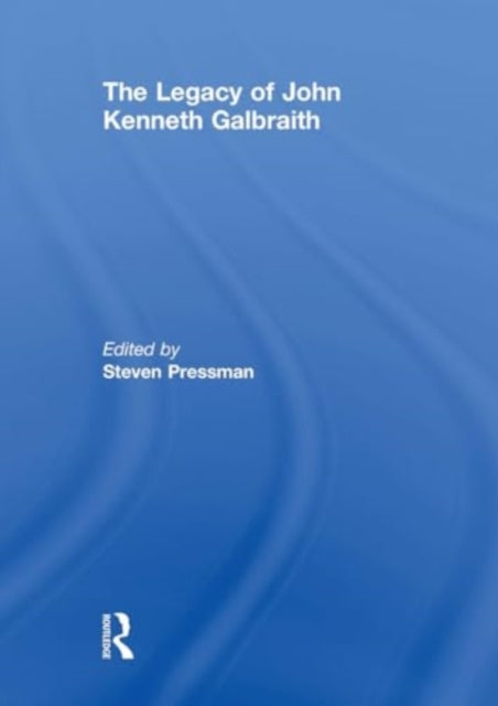 The Legacy of John Kenneth Galbraith
