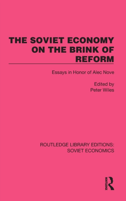 The Soviet Economy on the Brink of Reform: Essays in Honor of Alec Nove