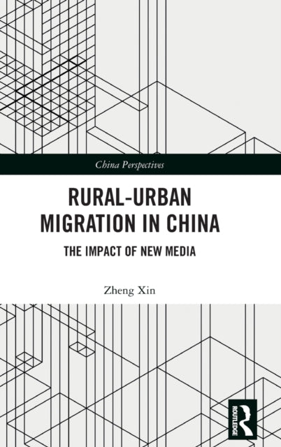 Rural-Urban Migration in China: The Impact of New Media