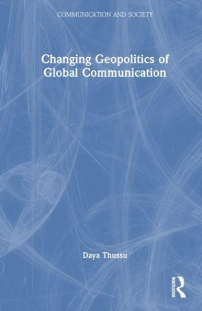 Changing Geopolitics of Global Communication