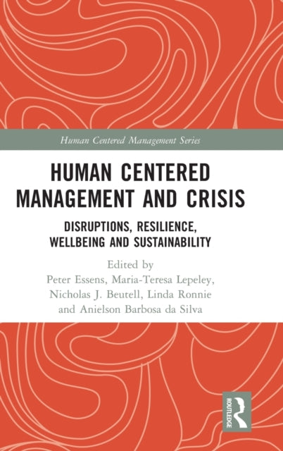 Human Centered Management and Crisis: Disruptions, Resilience, Wellbeing and Sustainability