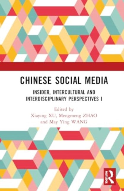 Chinese Social Media I: Insider, Intercultural and Interdisciplinary Perspectives