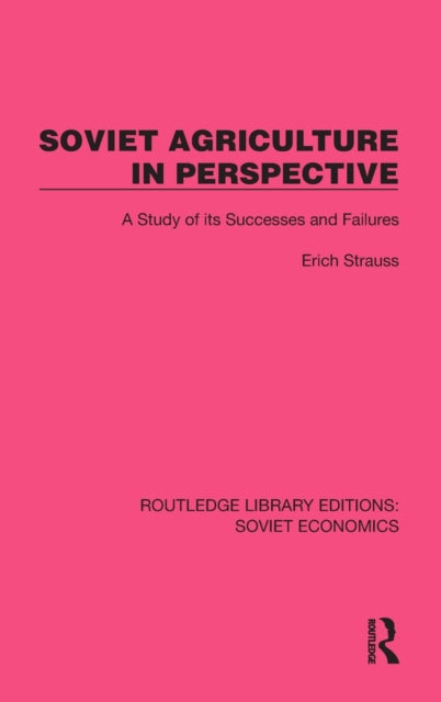 Soviet Agriculture in Perspective: A Study of its Successes and Failures