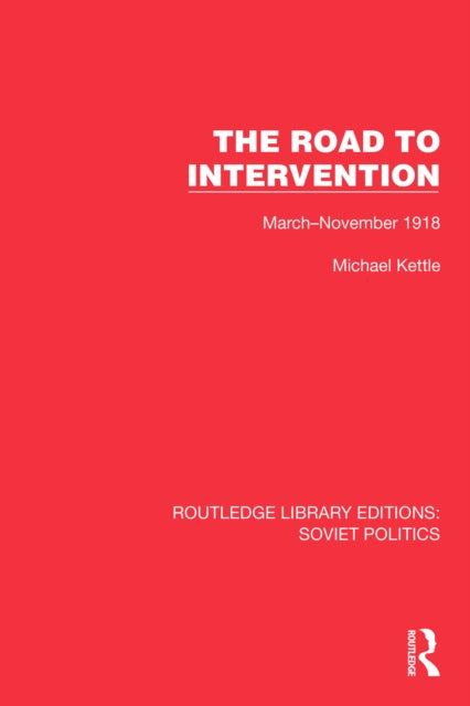 The Road to Intervention: March-November 1918