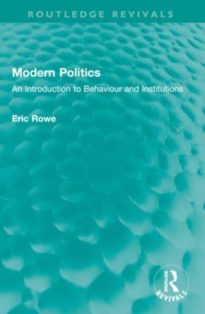 Modern Politics: An Introduction to Behaviour and Institutions