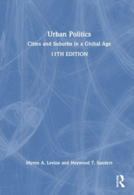 Urban Politics: Cities and Suburbs in a Global Age