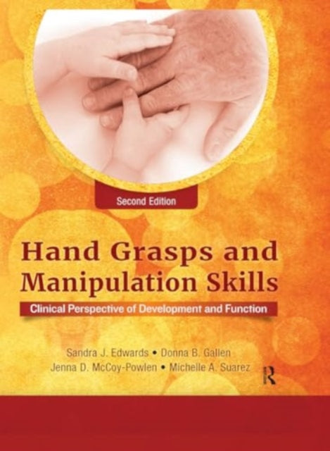 Hand Grasps and Manipulation Skills: Clinical Perspective of Development and Function