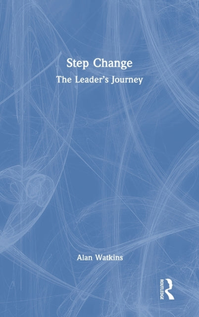 Step Change: The Leader’s Journey