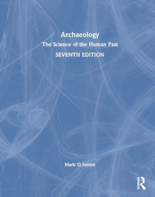 Archaeology: The Science of the Human Past