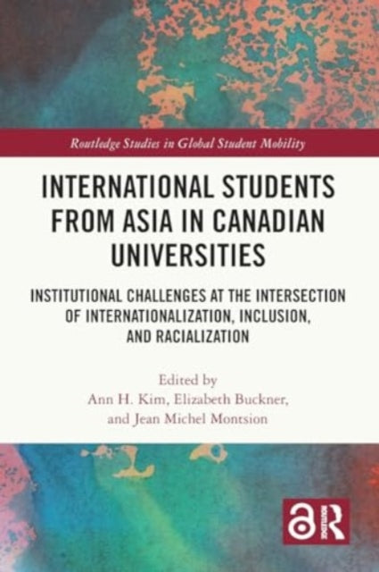 International Students from Asia in Canadian Universities: Institutional Challenges at the Intersection of Internationalization, Racialization and Inclusion