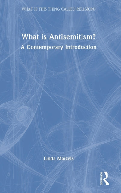 What is Antisemitism?: A Contemporary Introduction