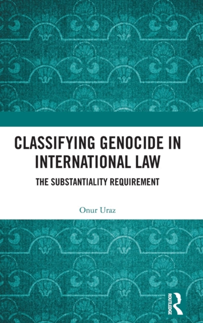 Classifying Genocide in International Law: The Substantiality Requirement