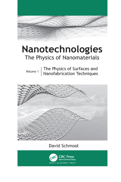Nanotechnologies: The Physics of Nanomaterials: Volume 1: The Physics of Surfaces and Nanofabrication Techniques