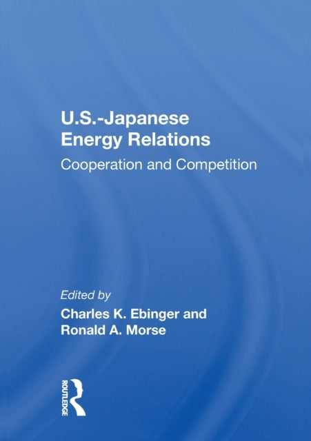 U.S.-Japanese Energy Relations: Cooperation And Competition