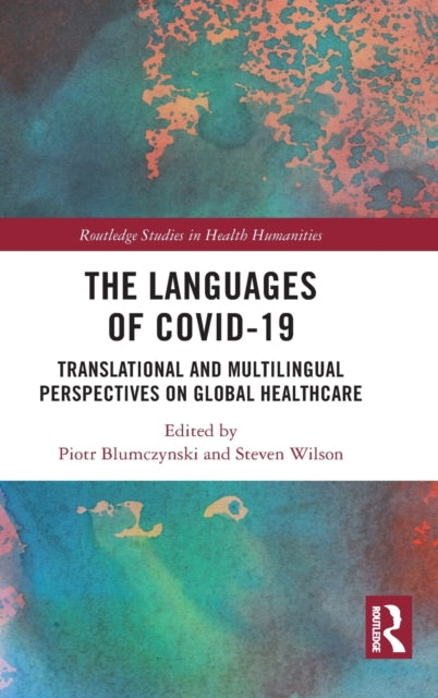 The Languages of COVID-19: Translational and Multilingual Perspectives on Global Healthcare