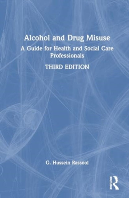 Alcohol and Drug Misuse: A Guide for Health and Social Care Professionals