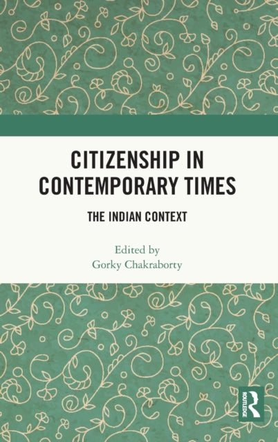 Citizenship in Contemporary Times: The Indian Context