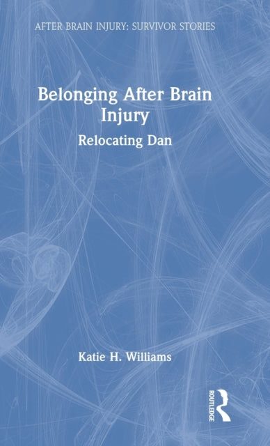 Belonging After Brain Injury: Relocating Dan