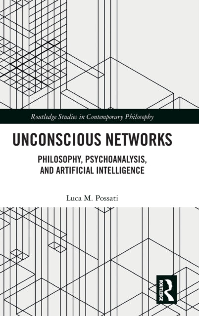 Unconscious Networks: Philosophy, Psychoanalysis, and Artificial Intelligence