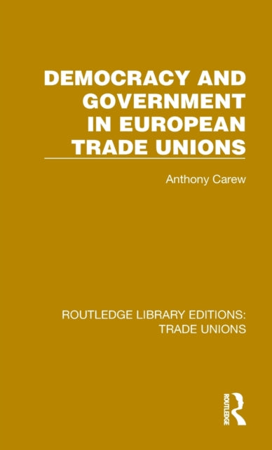 Democracy and Government in European Trade Unions