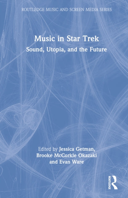 Music in Star Trek: Sound, Utopia, and the Future