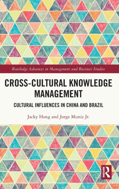 Cross-cultural Knowledge Management: Cultural Influences in China and Brazil