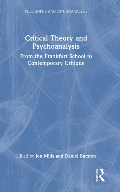Critical Theory and Psychoanalysis: From the Frankfurt School to Contemporary Critique