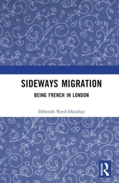 Sideways Migration: Being French in London