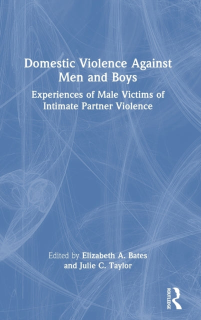 Domestic Violence Against Men and Boys: Experiences of Male Victims of Intimate Partner Violence