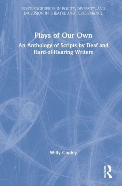 Plays of Our Own: An Anthology of Scripts by Deaf and Hard-of-Hearing Writers