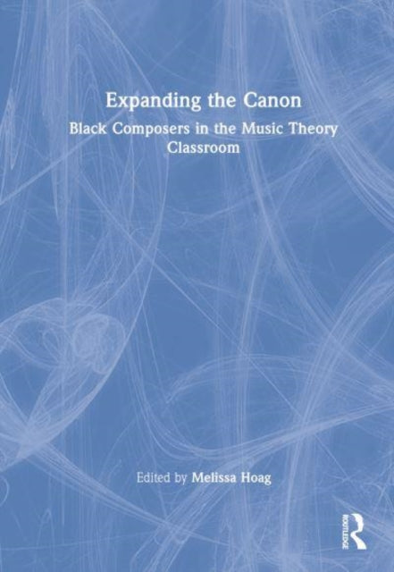 Expanding the Canon: Black Composers in the Music Theory Classroom