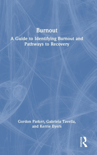 Burnout: A Guide to Identifying Burnout and Pathways to Recovery